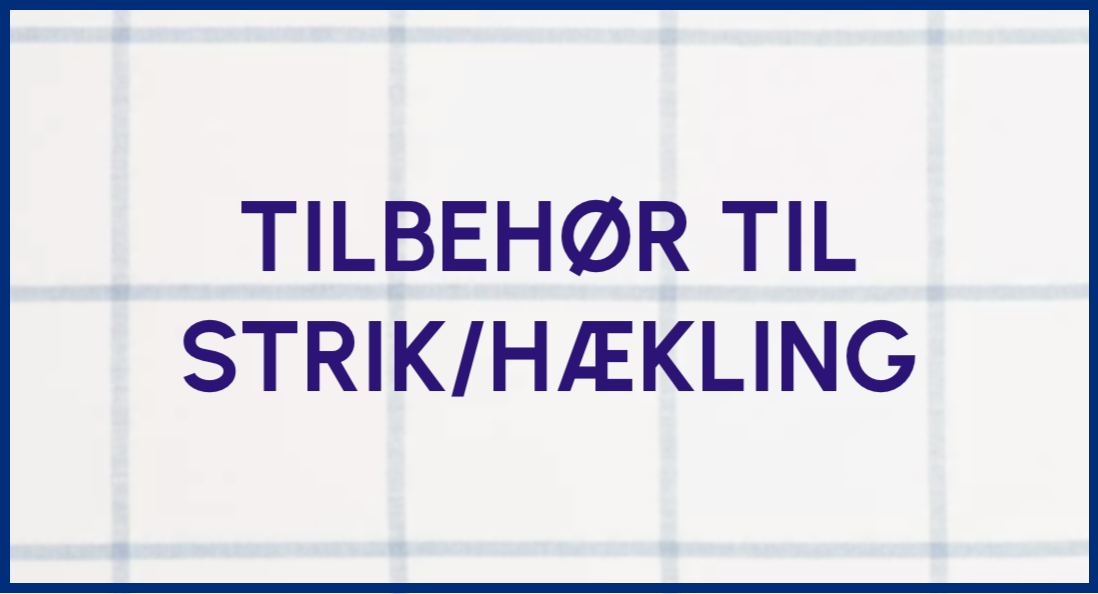 Tilbehør til strik og hækling